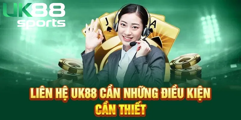 Lưu ý khi liên hệ tới UK88