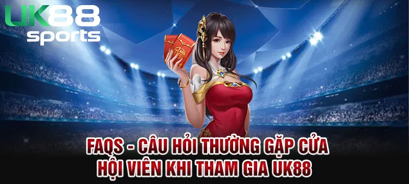 giải đáp các thắc mắc về nhà cái UK88